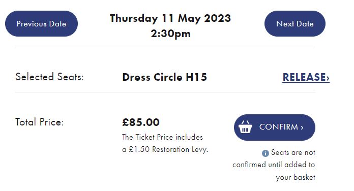 Screenshot of the ticket summary for Dress Circle H15 on Thursday 11 May 2023 matinee. The ticket is £85.
