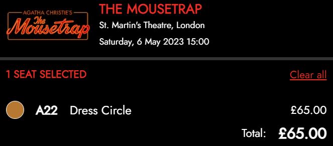 Screenshot of ticket basket for The Mousetrap on Saurday 6 May 2023 matinee. Dress Circle A22 is £65.